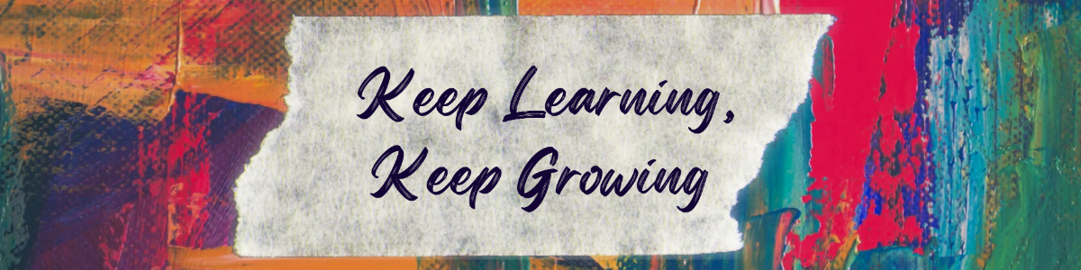 Motivational Quote - Keep Learning, Keep Growing